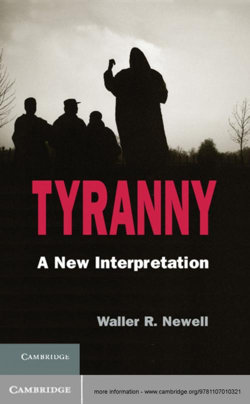 Cover of the book Tyranny by Waller R. Newell, Cambridge University Press