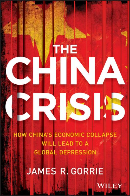 Cover of the book The China Crisis by James R. Gorrie, Wiley