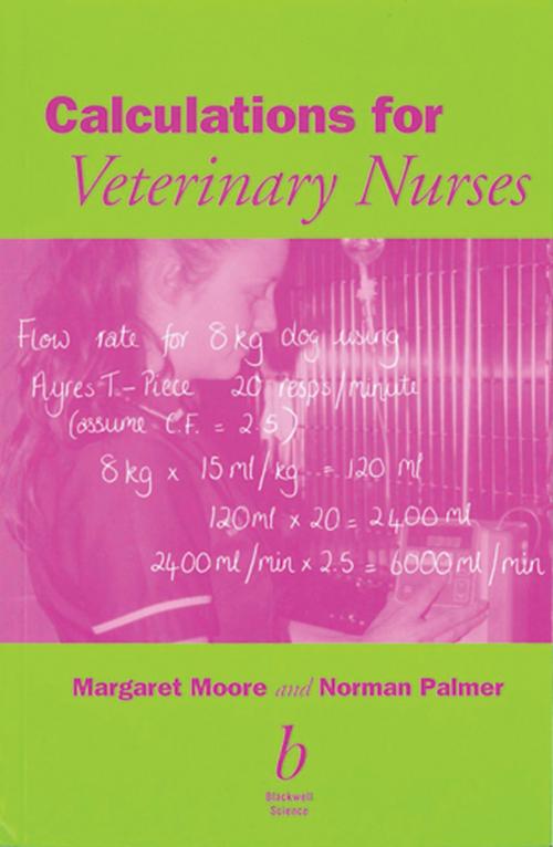 Cover of the book Calculations for Veterinary Nurses by Margaret C. Moore, Norman G. Palmer, Wiley