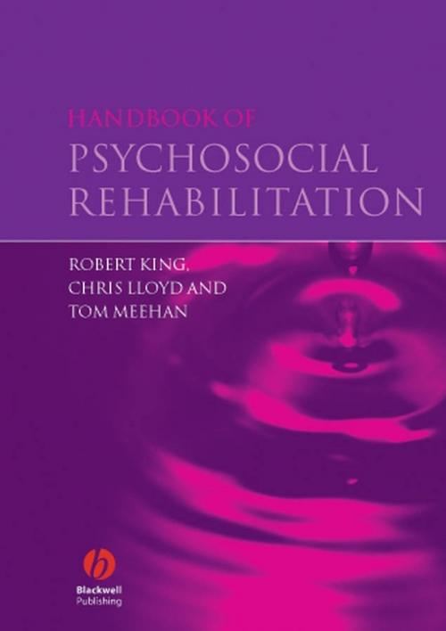 Cover of the book Handbook of Psychosocial Rehabilitation by Robert King, Chris Lloyd, Tom Meehan, Wiley