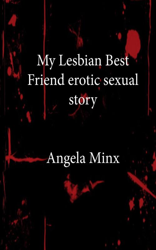 Cover of the book My Lesbian Best Friend by Angela Minx, Bighouse-pub