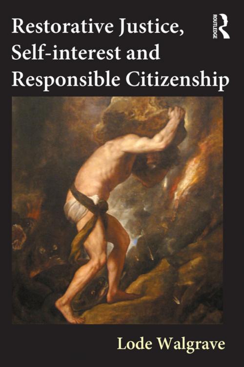Cover of the book Restorative Justice, Self-interest and Responsible Citizenship by Lode Walgrave, Taylor and Francis