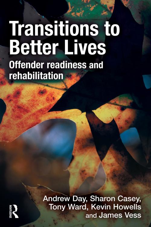 Cover of the book Transitions to Better Lives by Andrew Day, Sharon Casey, Tony Ward, Kevin Howells, James Vess, Taylor and Francis