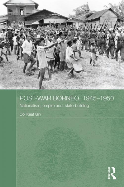 Cover of the book Post-War Borneo, 1945-1950 by Ooi Keat Gin, Taylor and Francis
