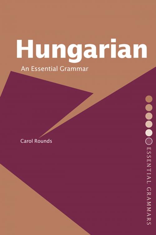 Cover of the book Hungarian: An Essential Grammar by Carol H. Rounds, Taylor and Francis