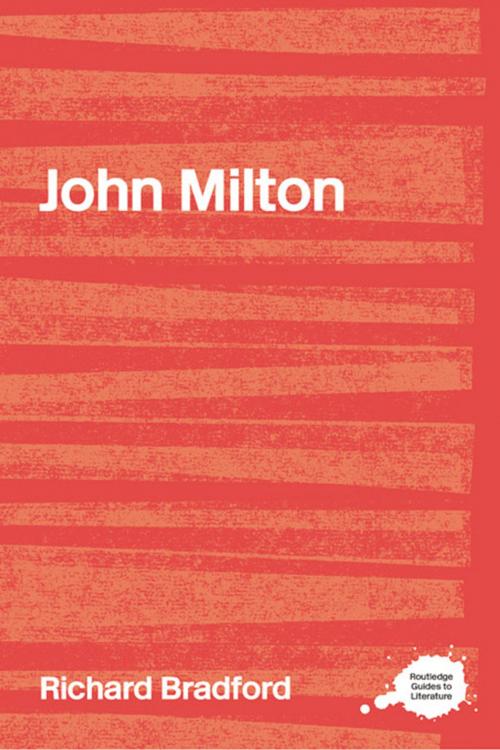 Cover of the book John Milton by Richard Bradford, Taylor and Francis