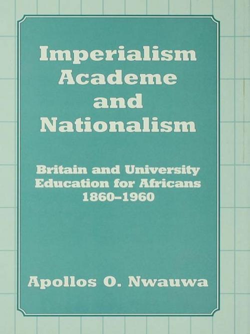 Cover of the book Imperialism, Academe and Nationalism by Apollos O. Nwauwa, Taylor and Francis