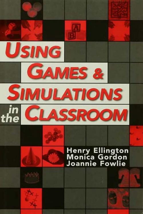 Cover of the book Using Games and Simulations in the Classroom by Ellington, Henry (Director, Educational Development Unit, Robert Gordon University), Fowlie, Joannie, Gordon, Monica, Taylor and Francis