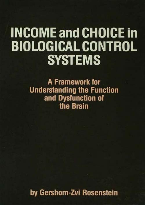 Cover of the book Income and Choice in Biological Control Systems by Gershom-Zvi Rosenstein, Taylor and Francis