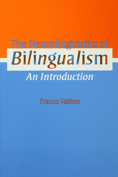 Cover of the book The Neurolinguistics of Bilingualism by Franco Fabbro, Taylor and Francis