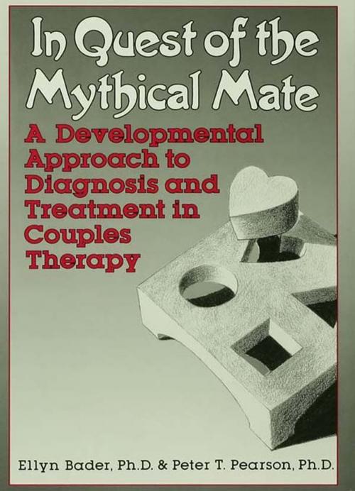 Cover of the book In Quest of the Mythical Mate by Ellyn Bader, Peter Pearson, Taylor and Francis