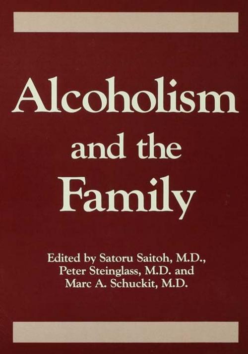 Cover of the book Alcoholism And The Family by Saturo Saitoh, Peter Steinglass, Marc A. Schuckit, Taylor and Francis