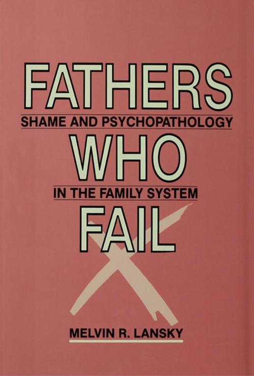 Cover of the book Fathers Who Fail by Melvin R. Lansky, Taylor and Francis