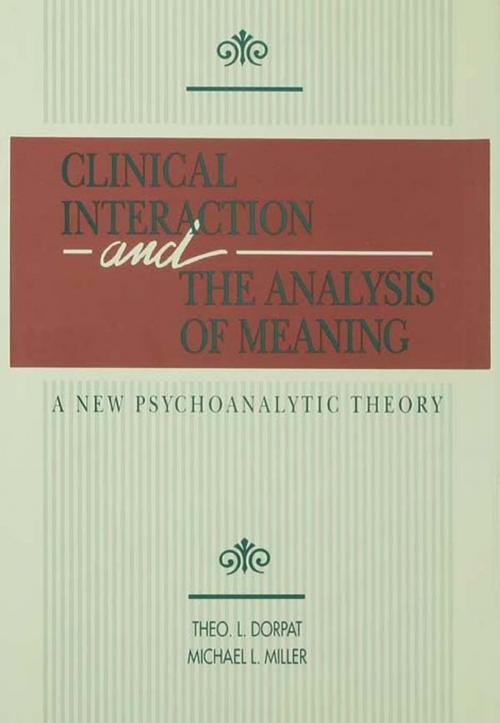 Cover of the book Clinical Interaction and the Analysis of Meaning by Theo L. Dorpat, Michael L. Miller, Taylor and Francis