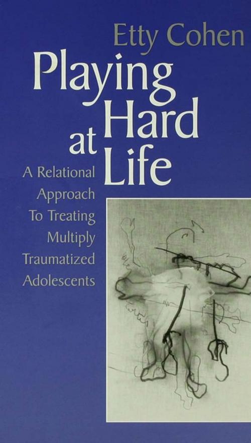 Cover of the book Playing Hard at Life by Etty Cohen, Taylor and Francis