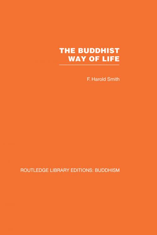 Cover of the book The Buddhist Way of Life by F Harold Smith, Taylor and Francis