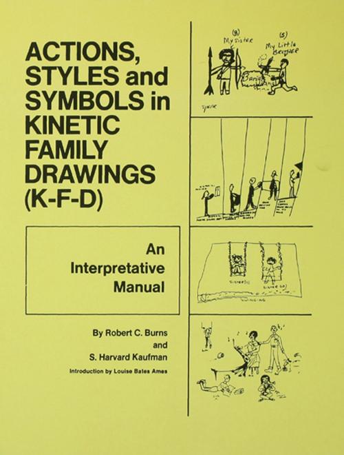 Cover of the book Action, Styles, And Symbols In Kinetic Family Drawings Kfd by Robert C. Burns, S. Harvard Kaufman, Taylor and Francis