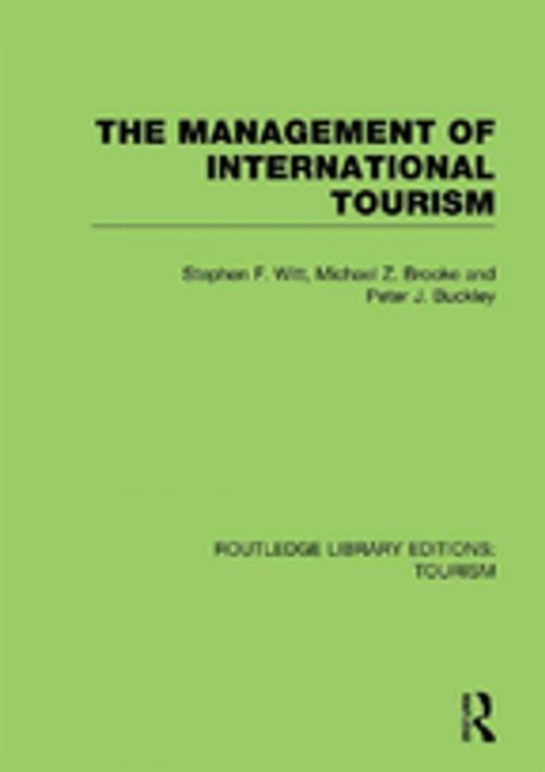 Cover of the book The Management of International Tourism (RLE Tourism) by Stephen F Witt, Michael Z Brooke, Peter J. Buckley, Taylor and Francis