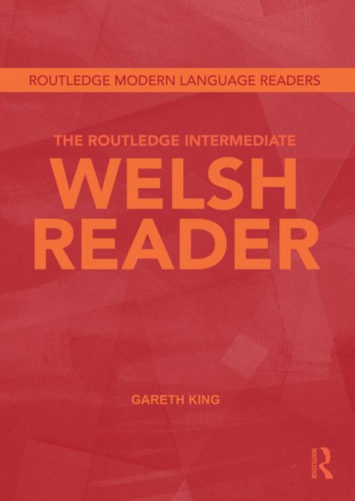 Cover of the book The Routledge Intermediate Welsh Reader by Gareth King, Taylor and Francis