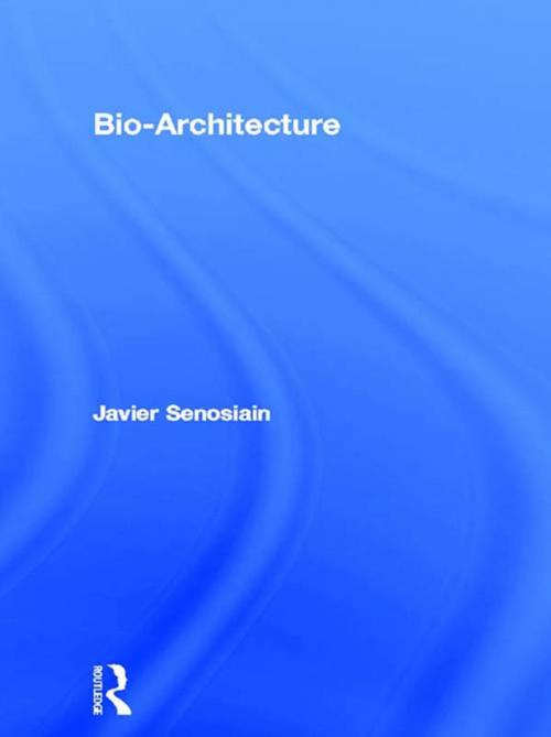 Cover of the book Bio-Architecture by Javier Senosiain, Taylor and Francis