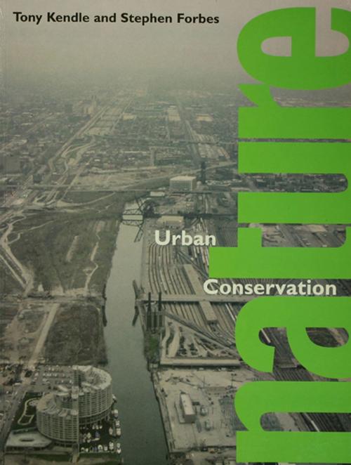 Cover of the book Urban Nature Conservation by Stephen Forbes, Tony Kendle, Taylor and Francis