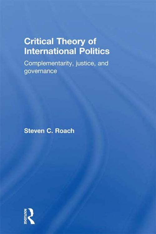 Cover of the book Critical Theory of International Politics by Steven C. Roach, Taylor and Francis