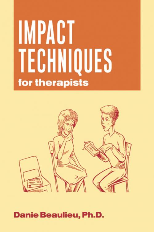 Cover of the book Impact Techniques for Therapists by Danie Beaulieu, Taylor and Francis