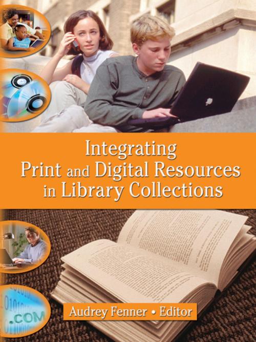 Cover of the book Integrating Print and Digital Resources in Library Collections by Linda S Katz, Taylor and Francis