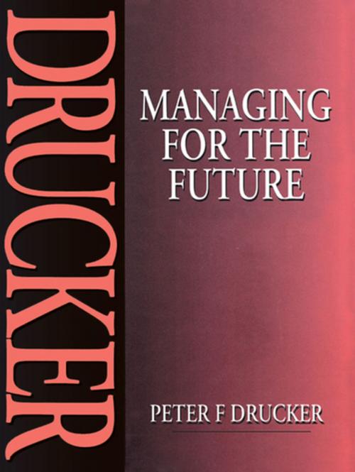 Cover of the book Managing for the Future by Peter Drucker, Taylor and Francis