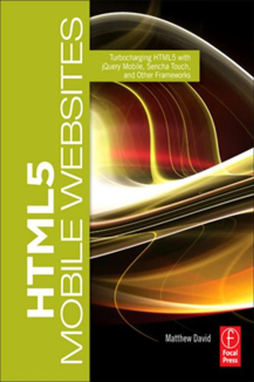Cover of the book HTML5 Mobile Websites by Matthew David, Taylor and Francis