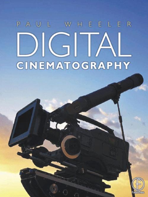 Cover of the book Digital Cinematography by Paul Wheeler, Taylor and Francis