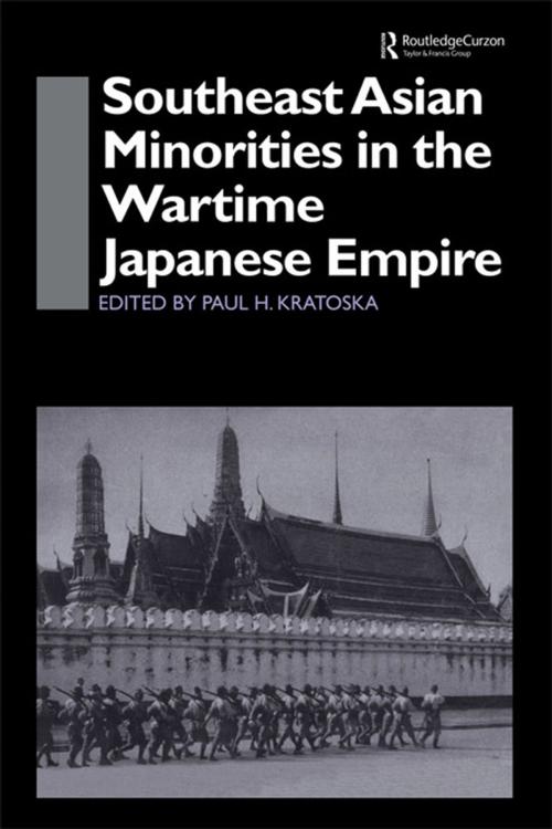 Cover of the book Southeast Asian Minorities in the Wartime Japanese Empire by , Taylor and Francis
