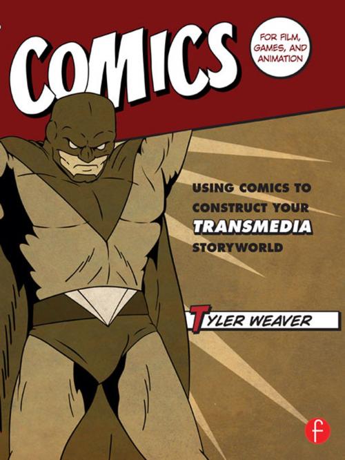 Cover of the book Comics for Film, Games, and Animation by Tyler Weaver, CRC Press