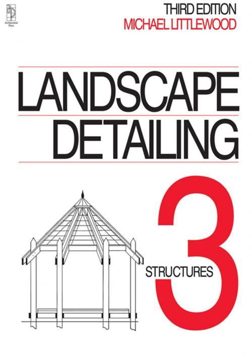 Cover of the book Landscape Detailing Volume 3 by Michael Littlewood, Taylor and Francis
