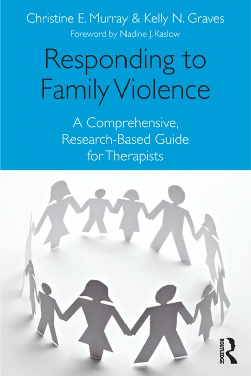 Cover of the book Responding to Family Violence by Christine E. Murray, Kelly N. Graves, Taylor and Francis