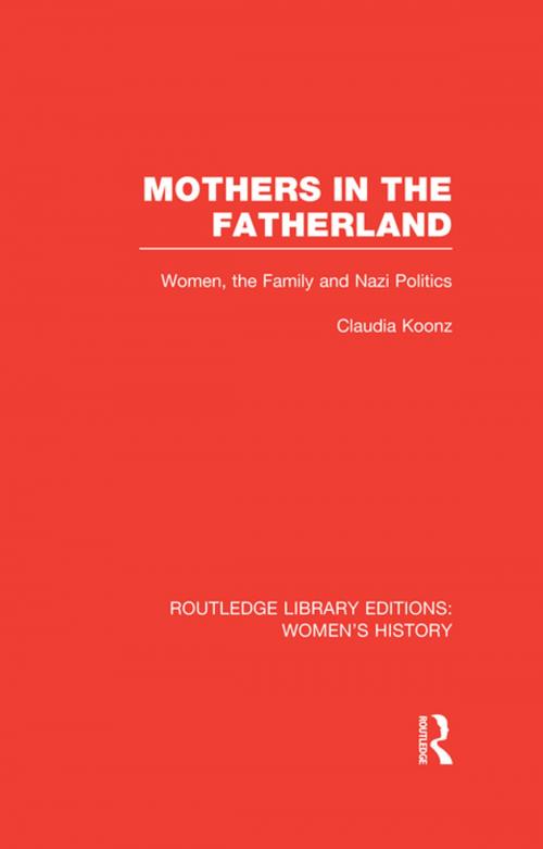Cover of the book Mothers in the Fatherland by Claudia Koonz, Taylor and Francis