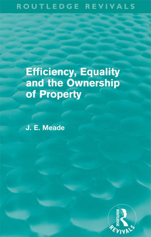 Cover of the book Efficiency, Equality and the Ownership of Property (Routledge Revivals) by James E. Meade, Taylor and Francis