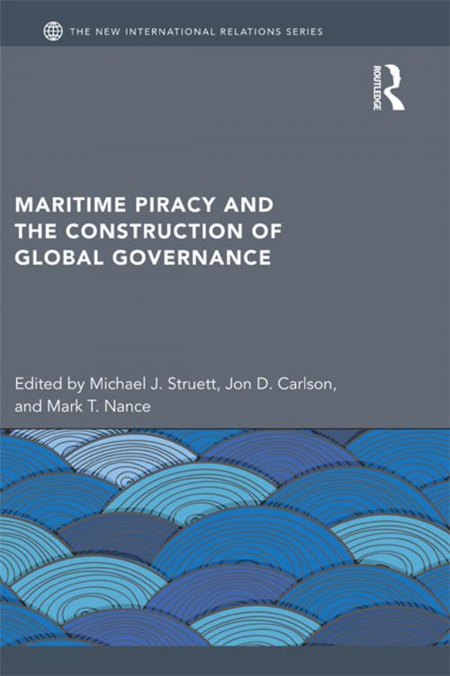 Cover of the book Maritime Piracy and the Construction of Global Governance by , Taylor and Francis