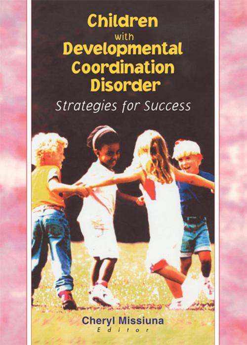 Cover of the book Children with Developmental Coordination Disorder by , Taylor and Francis