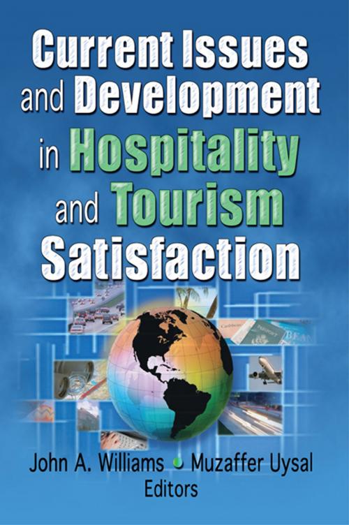 Cover of the book Current Issues and Development in Hospitality and Tourism Satisfaction by Muzaffer Uysal, John A Williams, Taylor and Francis