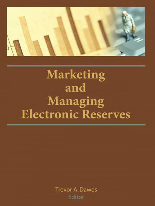 Cover of the book Marketing and Managing Electronic Reserves by , Taylor and Francis