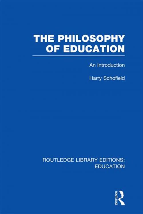Cover of the book The Philosophy of Education (RLE Edu K) by Harry Schofield, Taylor and Francis