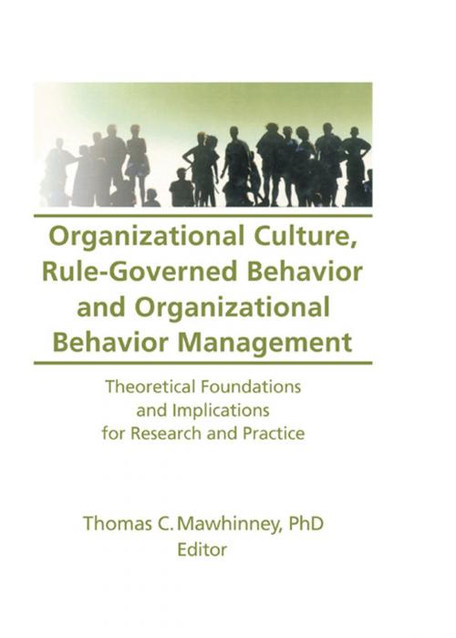 Cover of the book Organizational Culture, Rule-Governed Behavior and Organizational Behavior Management by Thomas C Mawhinney, Taylor and Francis