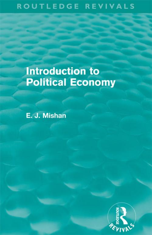Cover of the book Introduction to Political Economy (Routledge Revivals) by E. J. Mishan, Taylor and Francis