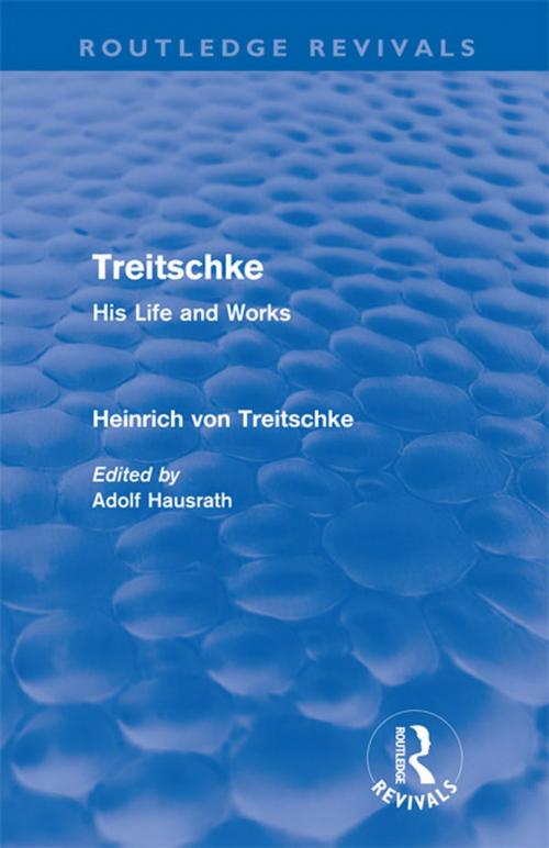 Cover of the book Treitschke: His Life and Works by Heinrich von Treitschke, Taylor and Francis