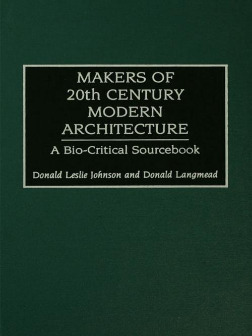 Cover of the book Makers of 20th-Century Modern Architecture by Donald Leslie Johnson, Donald Langmead, Taylor and Francis