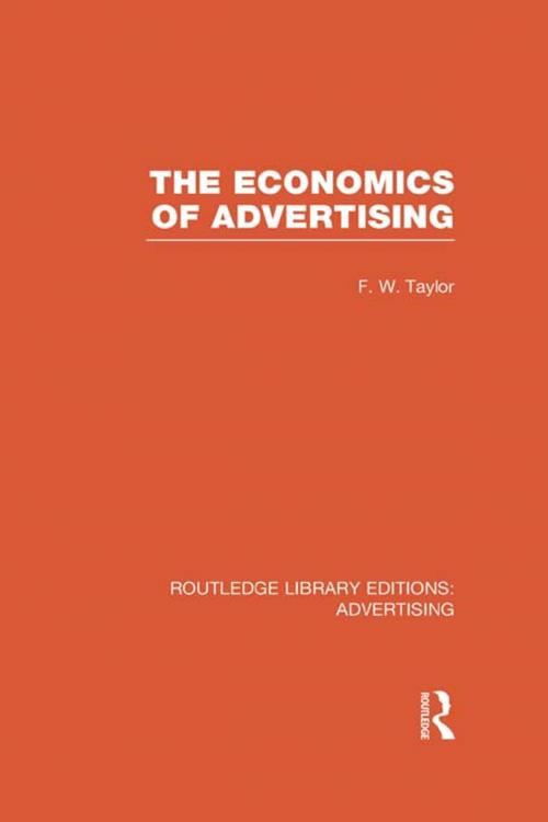 Cover of the book The Economics of Advertising (RLE Advertising) by Frederic Wilfred Taylor, Taylor and Francis