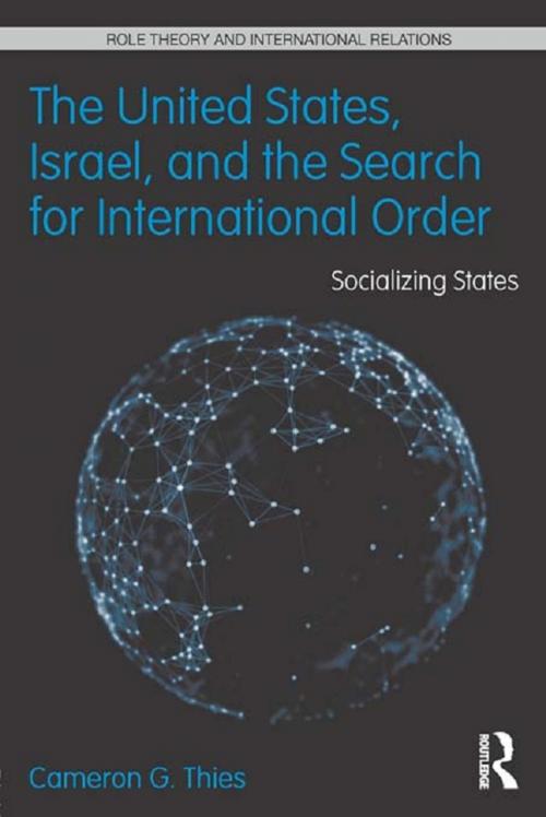 Cover of the book The United States, Israel, and the Search for International Order by Cameron G. Thies, Taylor and Francis