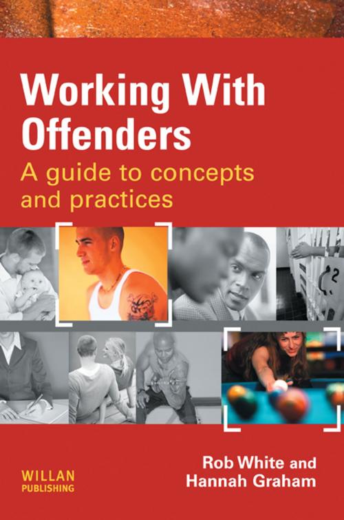 Cover of the book Working With Offenders by Rob White, Hannah Graham, Taylor and Francis