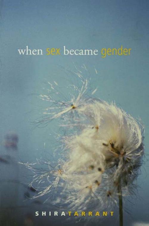 Cover of the book When Sex Became Gender by Shira Tarrant, Taylor and Francis